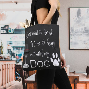 Dra Vin och håll ut med min Hund Tote Bag Tygkasse