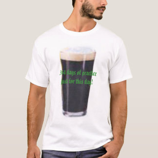 Draft2 364 dagar av övar precis för denna dag! … t shirt