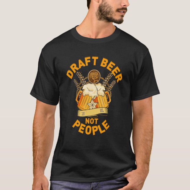Draft Beer Not People Military Veteran s Day Drunk T Shirt (Framsida)