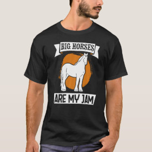 Draft Scotland Horse for Horseback Rider Clydesd T Shirt