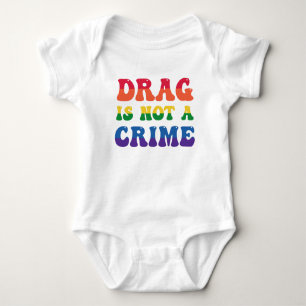 Drag är inte en brottslig Baby-dräkt T Shirt