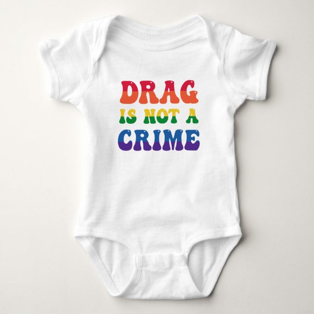 Drag är inte en brottslig Baby-dräkt T Shirt (Framsida)