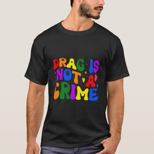 Drag är inte ett brott t shirt (Framsida)