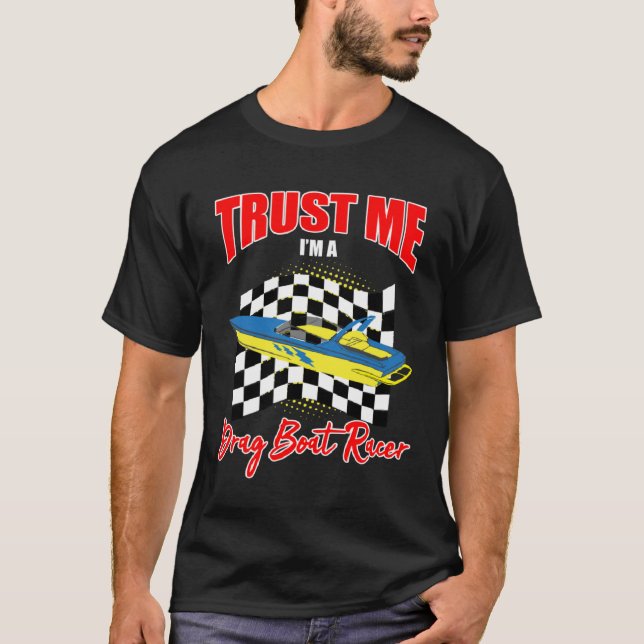 Drag Boat Driver Quote for Speedboat Racing and Dr T Shirt (Framsida)