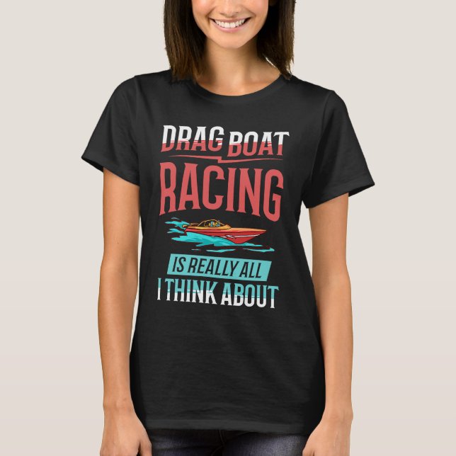 Drag Boat Tävla RC Model Boating Driver 6 T Shirt (Framsida)