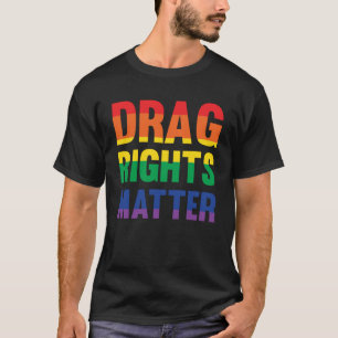 Drag Högers Matter Pro Drag Queen LGTBQ Protest T Shirt