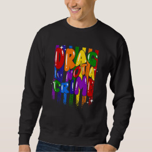 Drag Is Not A Crime HBT HBTQ+ Gay Pride Flag Dra Lång Ärmad Tröja