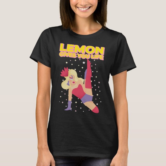 Drag Queen Lemon Ge You Life T Shirt (Framsida)