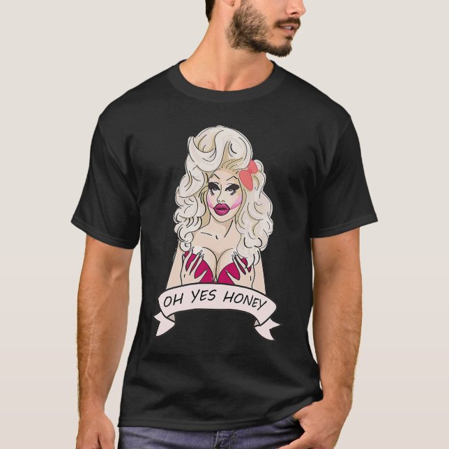 Drag Queen Oh Honyes T Shirt (Framsida)