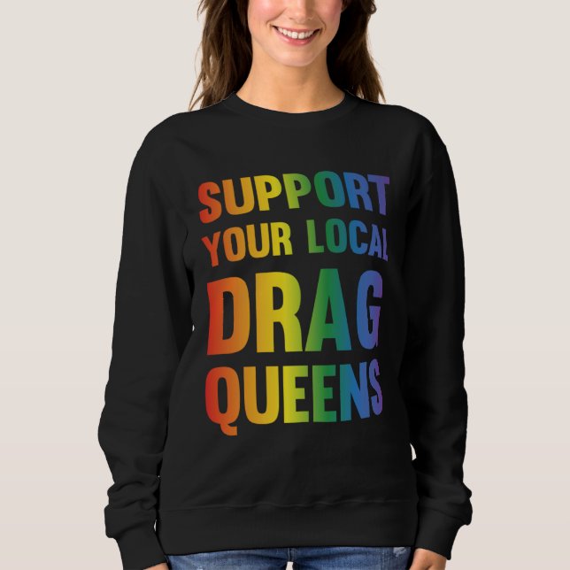 Drag Queen Support Your Local Drag Queens  1 T Shirt (Framsida)