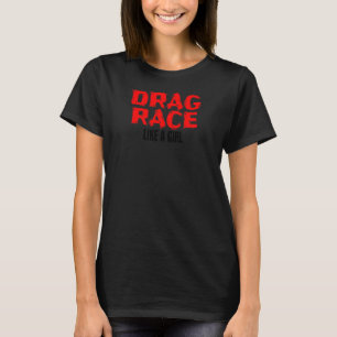 Drag Race Flickor Dragremsa 1320 Kläder Drag Racin T Shirt