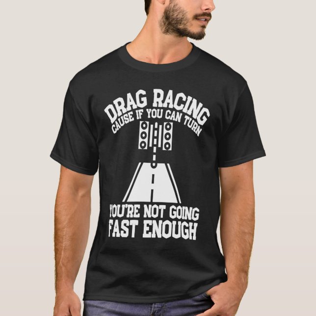Drag Racing Drifting And Drag Racer  1 T Shirt (Framsida)