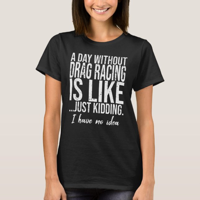 Drag racing funny sports gift t shirt (Framsida)