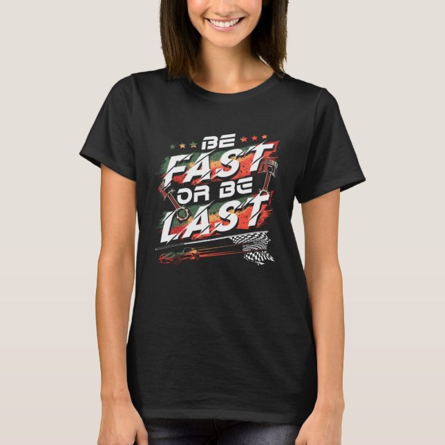 Drag Racing Quote Dirt Track for Racecar Driver T Shirt (Framsida)
