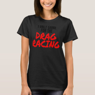 Drag Tävla 1320 Drag Strip I kom bara för doktorn. T Shirt