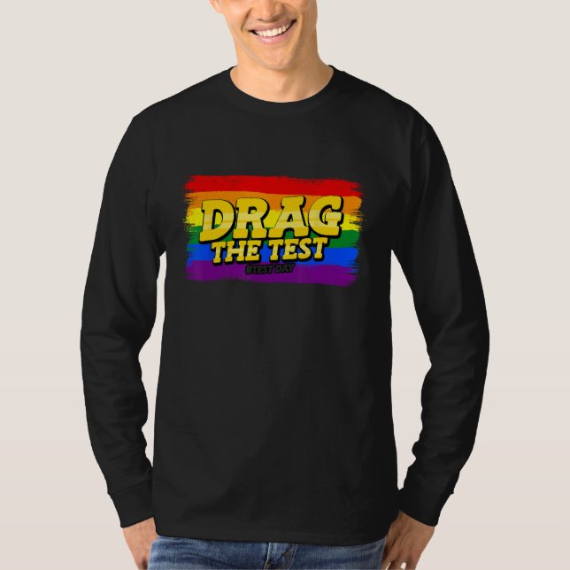 Drag The Test Day Motivational LGBT School Teacher T Shirt (Framsida)
