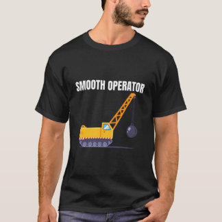 Dragline Excavator Gifts Funny Wrecking Boll T Shirt