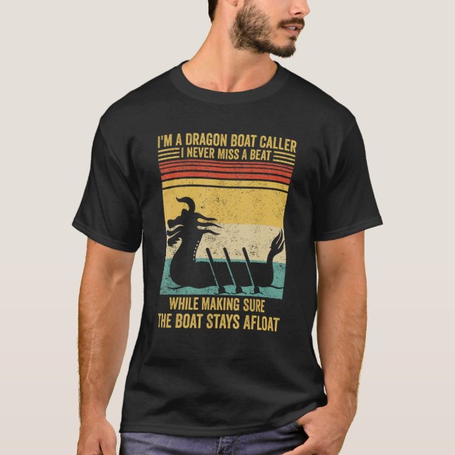 Dragon Boat Caller I Never Miss A Beat Race Paddle T Shirt (Framsida)