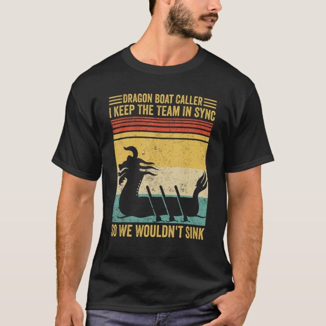 Dragon Boat Caller Team Sync We Wouldn t Sink Race T Shirt (Framsida)