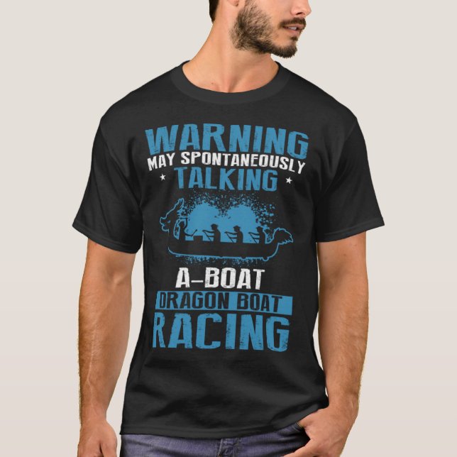 Dragon Boat Paddlers Quote for Dragon Boat Racing  T Shirt (Framsida)