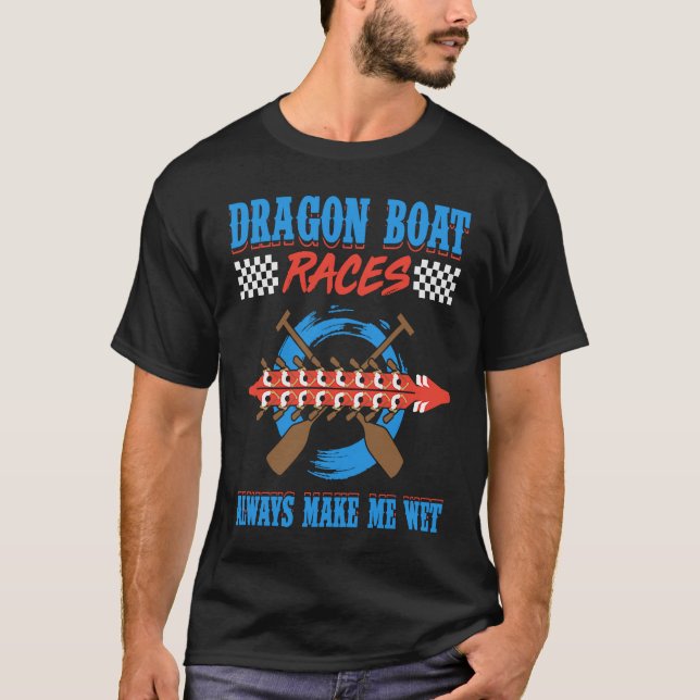 Dragon Boat Racing For Dragon Boat Paddler Drummer T Shirt (Framsida)