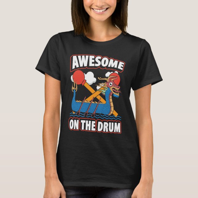Dragon Boat Racing For Dragon Boat Paddler Drummer T Shirt (Framsida)