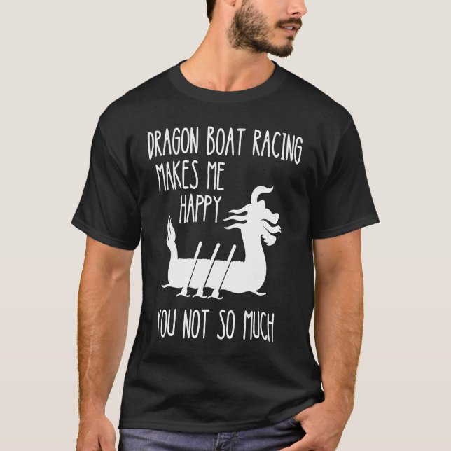 Dragon Boat Racing Makes Me Happy  Boat Racing Pad T Shirt (Framsida)