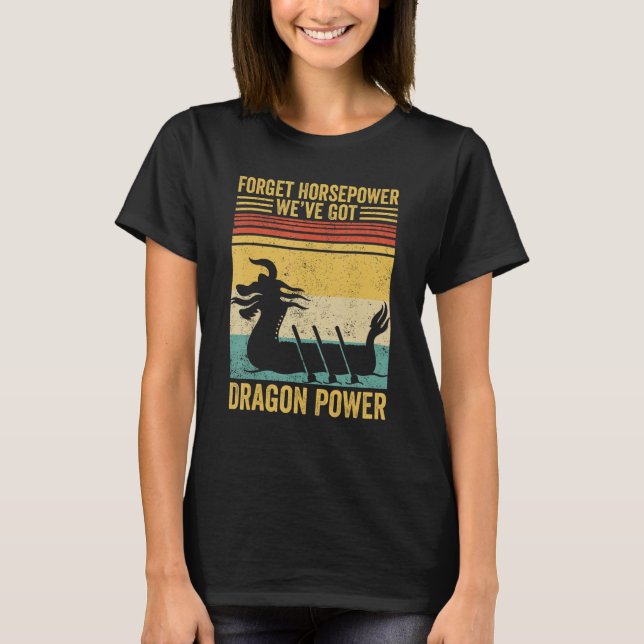 Dragon Boat Racing Race Paddle Horsepower Got Drag T Shirt (Framsida)