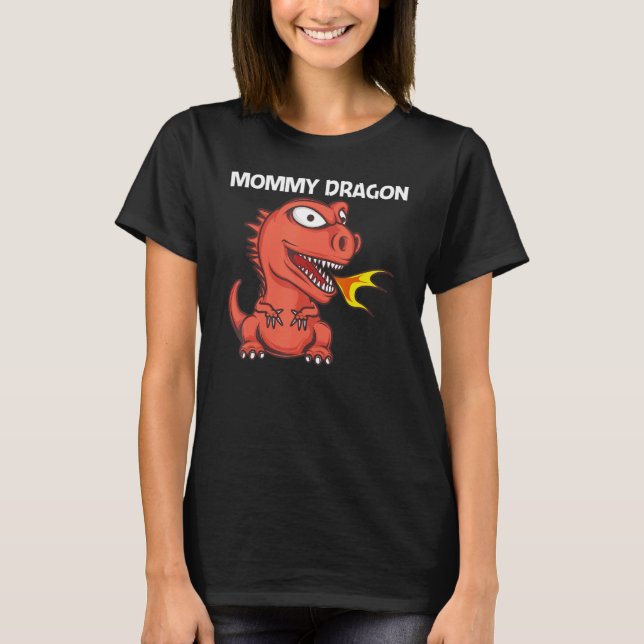 Dragon For Women Mom Fire Breathing Creature 1 T Shirt (Framsida)