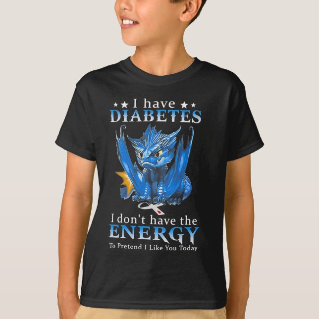 Dragon jag har diabetes jag inte energi att... t shirt (Framsida)