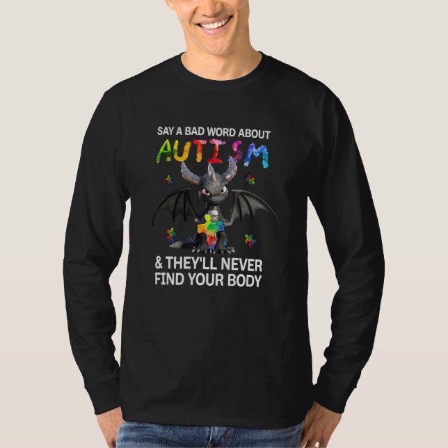 Dragon säger en dålig Ord om autism som de aldrig  T Shirt (Framsida)