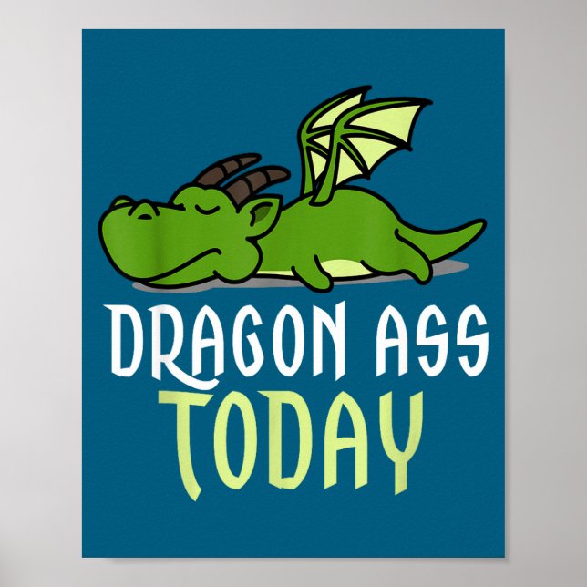 Dragon Today _ Dragging _ Lazy _ Funny Novelty _ G Poster (Framsidan)