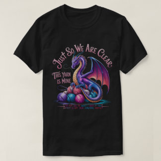 Dragon Yarn Eggs for Clear Yarn Endast arn är min T Shirt