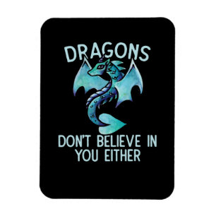 Dragoner tror inte på dig heller magnet