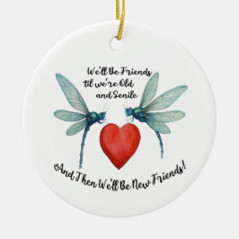 Dragonflies friendship quote funny BFF old senile Julgransprydnad Keramik