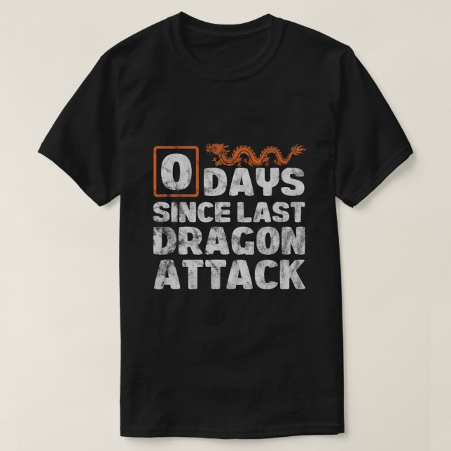 Dragons 0 dagar sedan senaste Dragon Attack avtryc T Shirt (Design framsida)