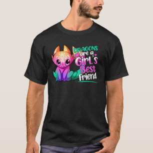 Dragons är en flickas bästa vän till kvinnor och g t shirt