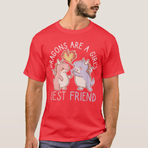 Dragons är en flickas bästa vän till kvinnor och T Shirt