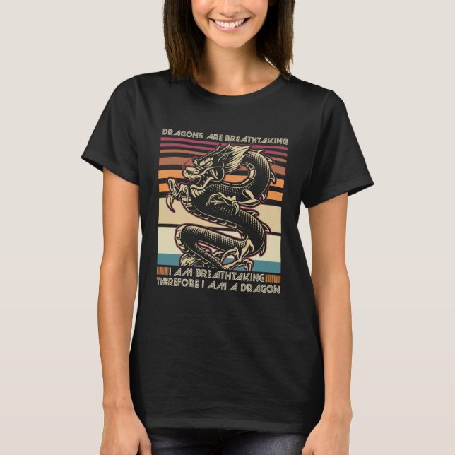 dragons are breathtaking I m breathtaking therefor T Shirt (Framsida)