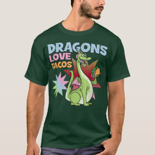 Dragons Kärlek Tacos T Shirt