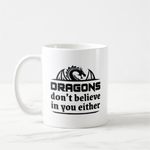 Dragons tror inte på dig heller kaffemugg
