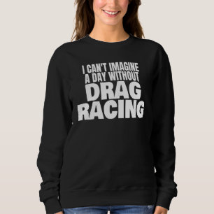 Dragracing 1320 Dragremsa En Dag Utan Dragracing T Shirt