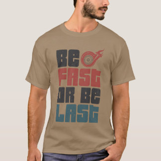 Dragracing tävlingsbil Var snabb eller var rolig T Shirt
