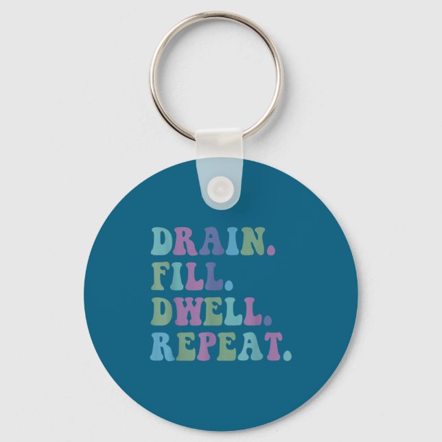 Drain Fill Dwell Repeat Funny Quote Saying Design  Nyckelring (Framsida)