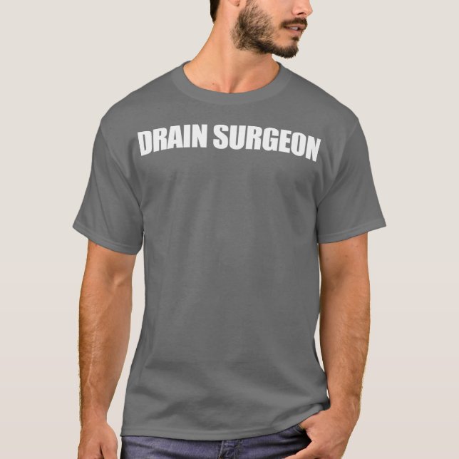 Drain Surgeon lustig rörmokare T Shirt (Framsida)