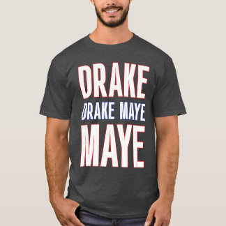 Drake Drek Drake Drek Maye Maye T Shirt