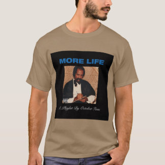 Drake More Life T Shirt