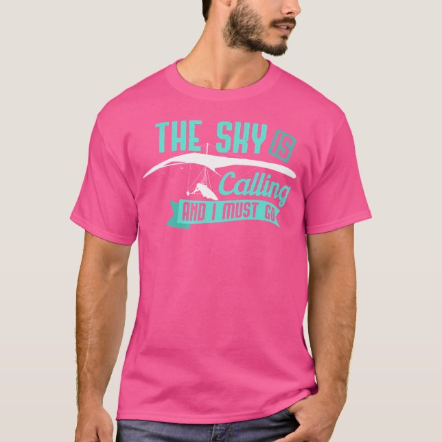 Drakflygning Himmelen Kallar Och Jag Måste Gå T Shirt (Framsida)