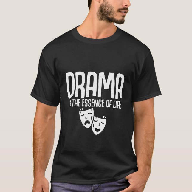 Drama är livets kärna t shirt (Framsida)