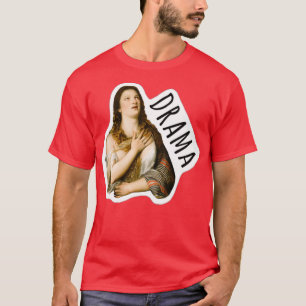 drama för svar på renaissance t shirt